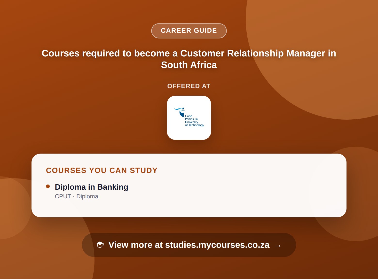 Poster listing courses to become a Customer Relationship Manager in South Africa, offered at Cape Peninsula University of Technology, with a link to studies.mycourses.co.za