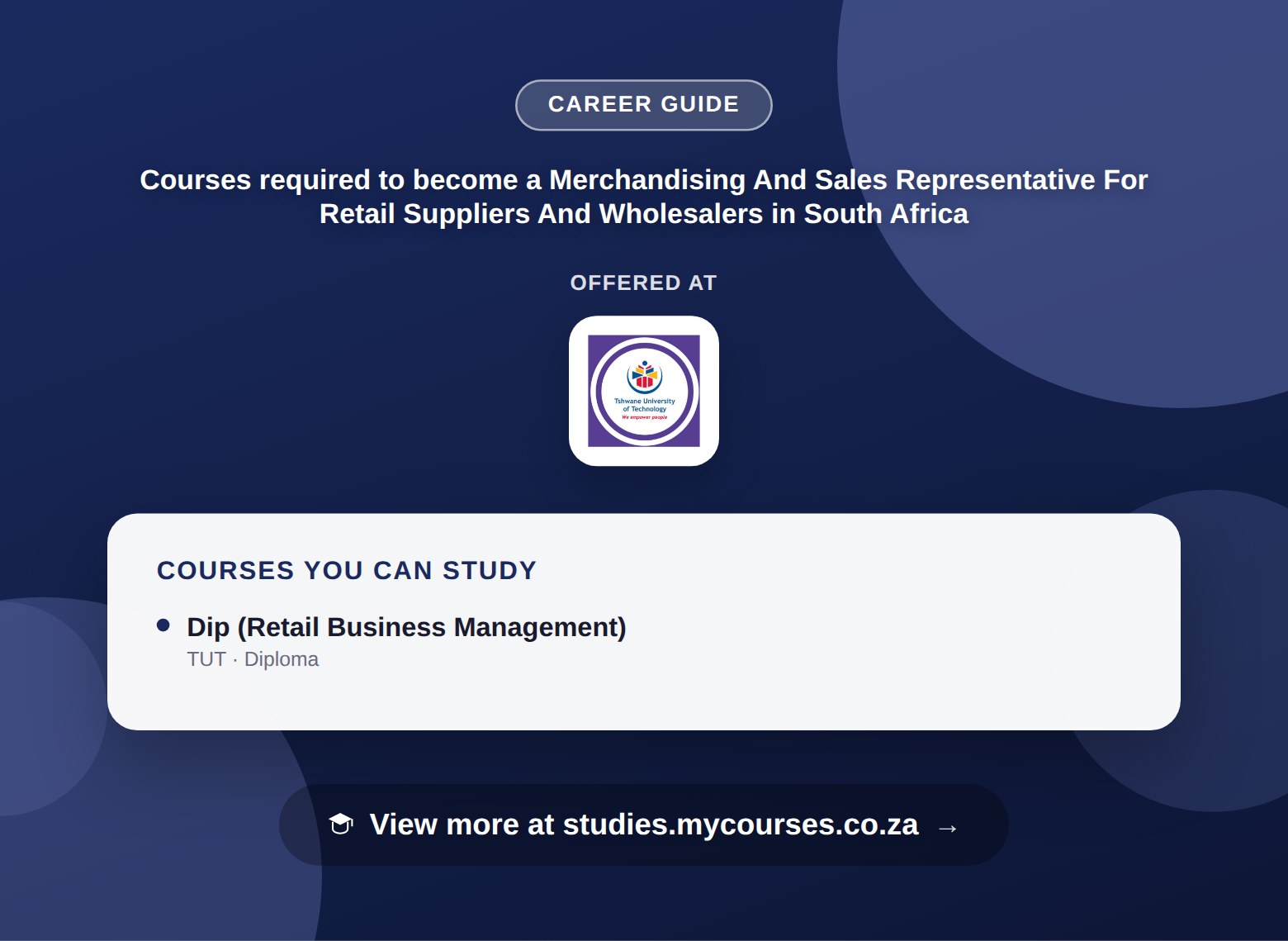 Poster listing courses to become a Merchandising And Sales Representative For Retail Suppliers And Wholesalers in South Africa, offered at Tshwane University of Technology, with a link to studies.mycourses.co.za