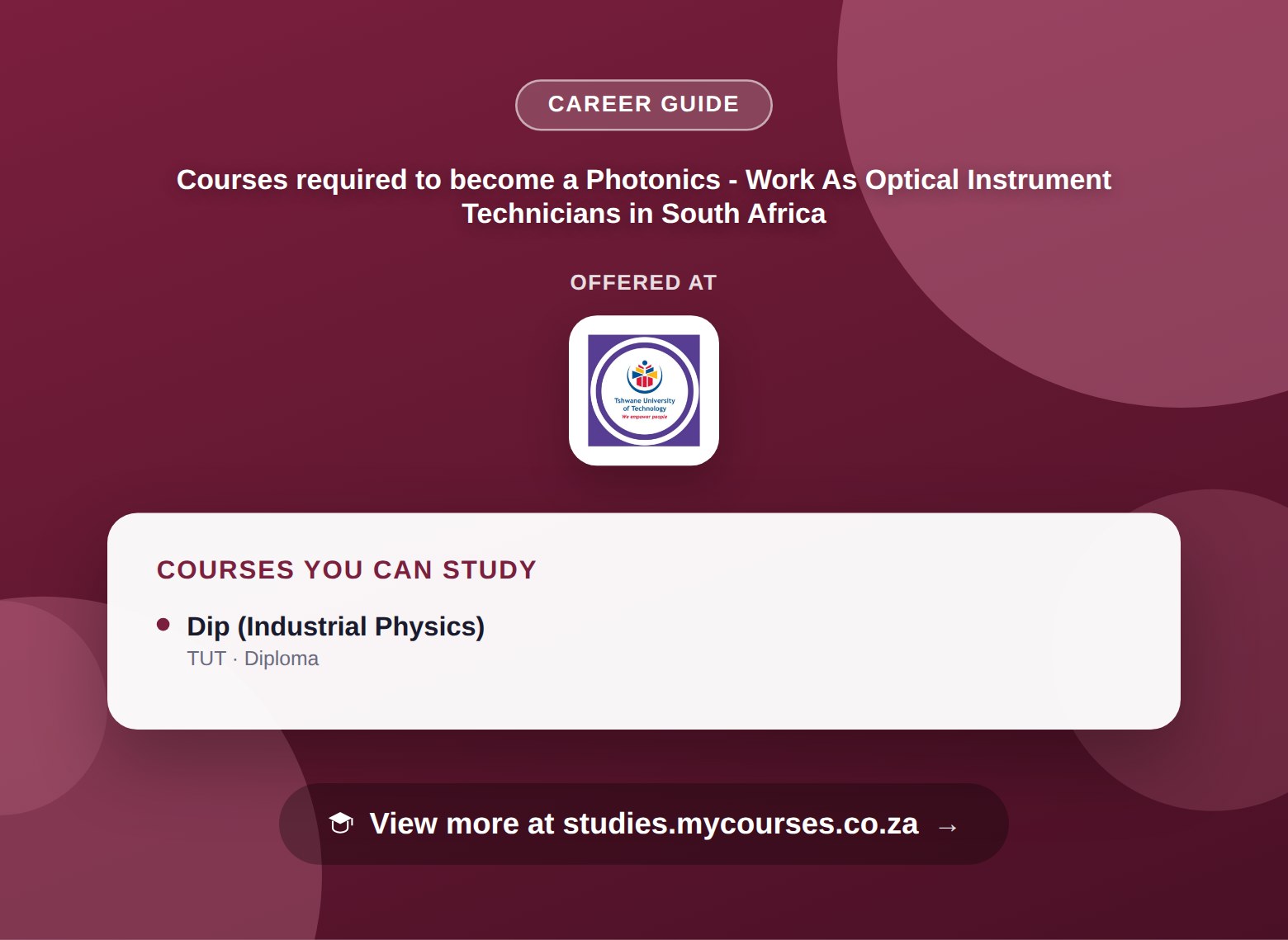 Poster listing courses to become a Photonics - Work As Optical Instrument Technicians in South Africa, offered at Tshwane University of Technology, with a link to studies.mycourses.co.za