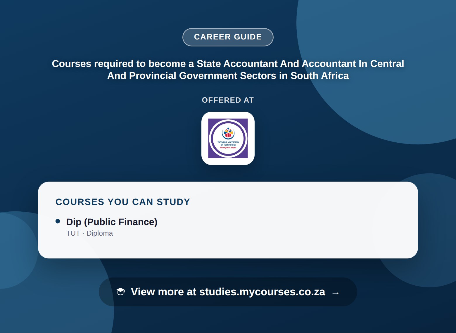 Poster listing courses to become a State Accountant And Accountant In Central And Provincial Government Sectors in South Africa, offered at Tshwane University of Technology, with a link to studies.mycourses.co.za