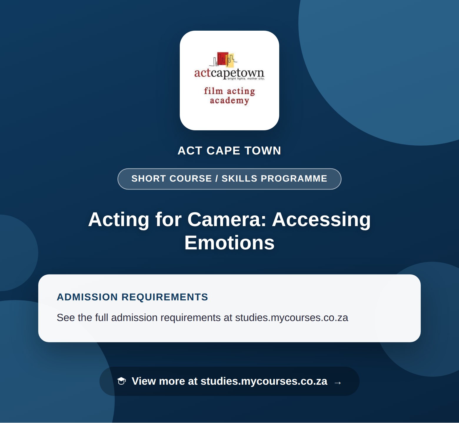 Poster showing admission requirements for the Acting for Camera: Accessing Emotions short course / skills programme at ACT Cape Town, with a link to studies.mycourses.co.za