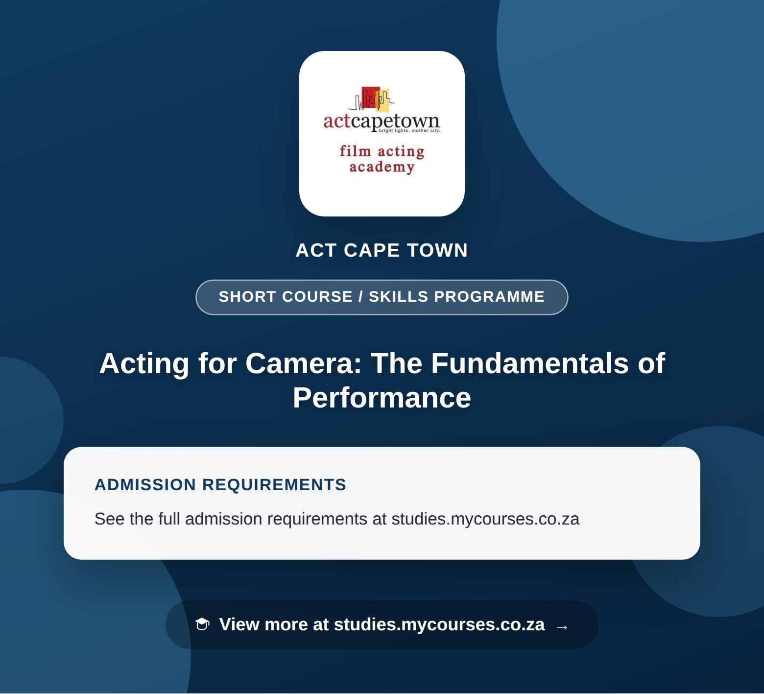 Poster showing admission requirements for the Acting for Camera: The Fundamentals of Performance short course / skills programme at ACT Cape Town, with a link to studies.mycourses.co.za