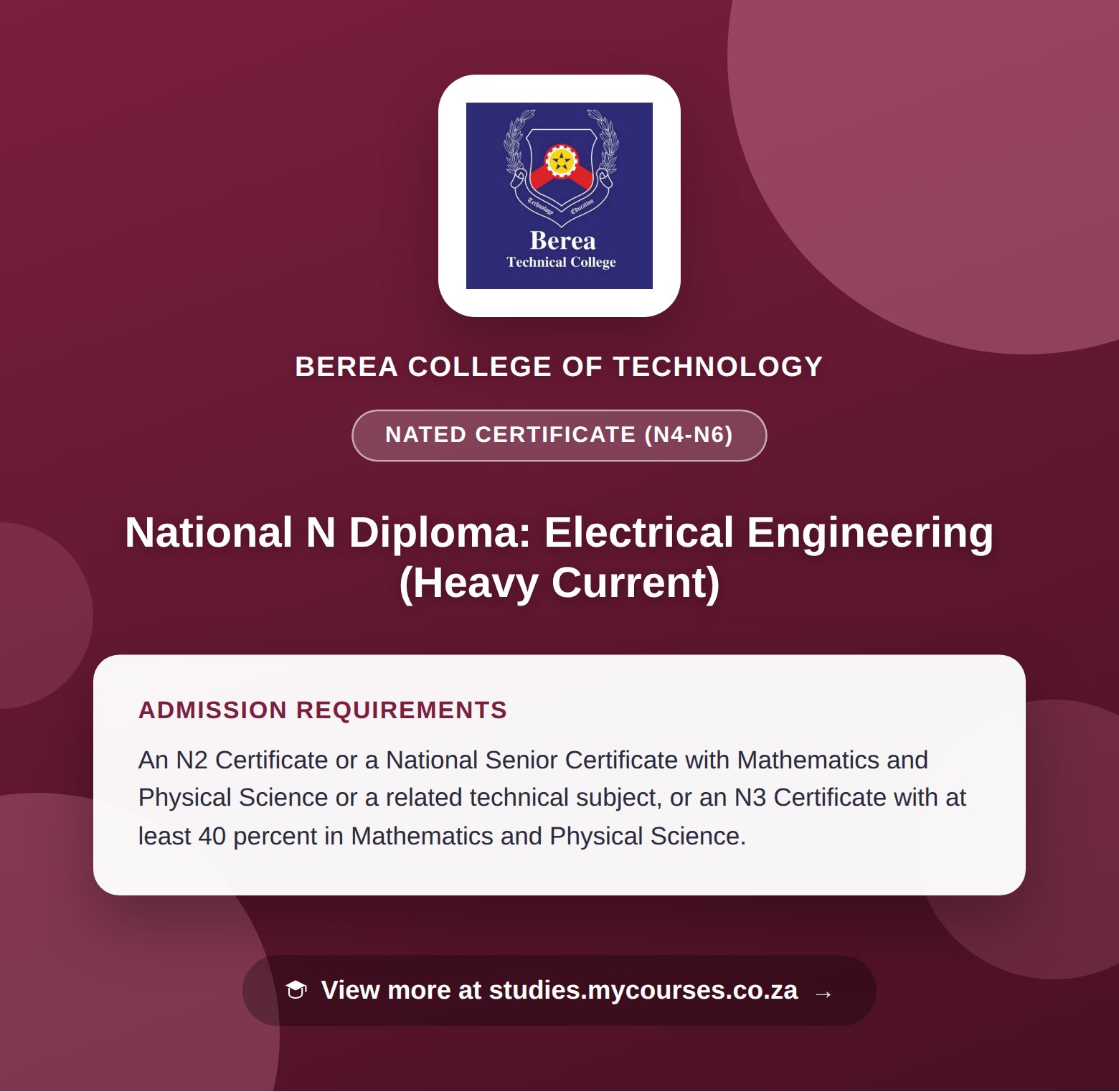 Poster showing admission requirements for the National N Diploma: Electrical Engineering (Heavy Current) nated certificate (n4-n6) at Berea College of Technology, with a link to studies.mycourses.co.za