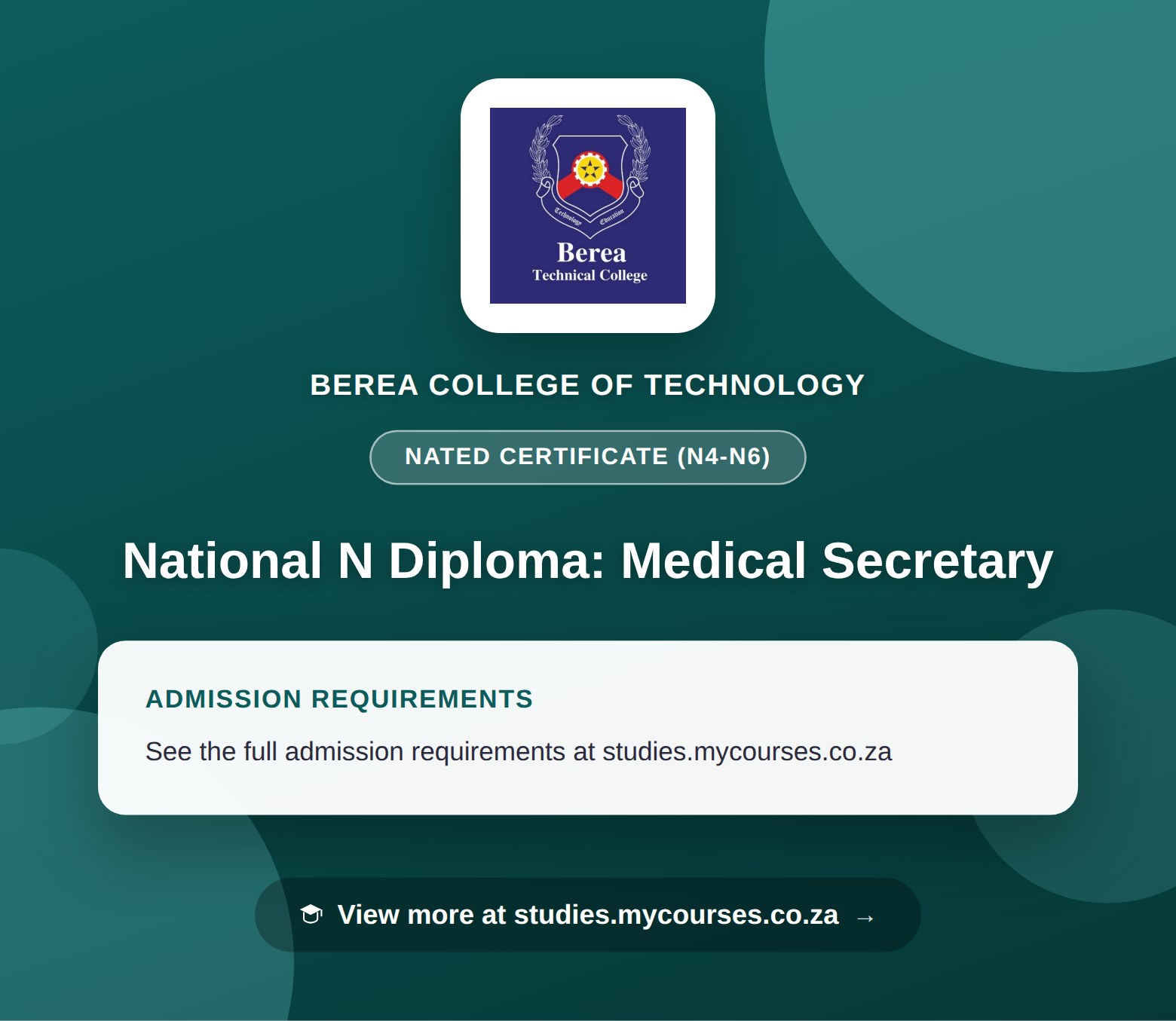 Poster showing admission requirements for the National N Diploma: Medical Secretary nated certificate (n4-n6) at Berea College of Technology, with a link to studies.mycourses.co.za