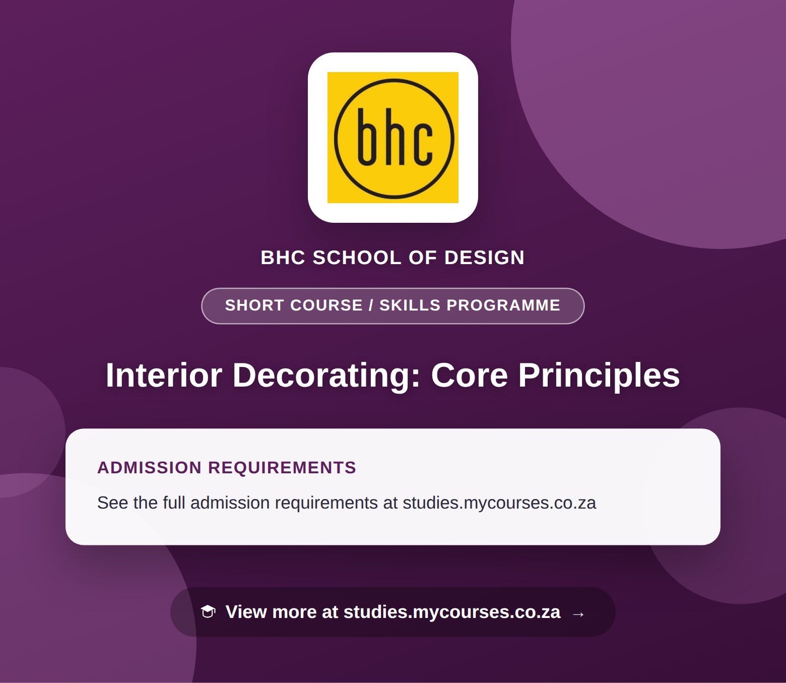 Poster showing admission requirements for the Interior Decorating: Core Principles short course / skills programme at BHC School of Design, with a link to studies.mycourses.co.za