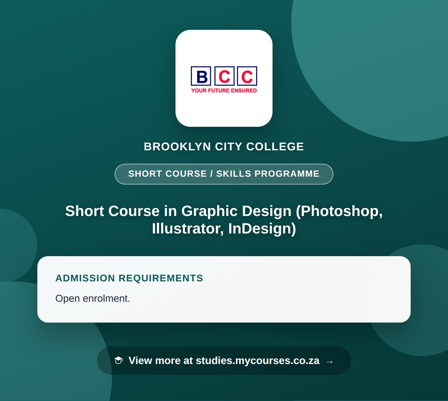 Poster showing admission requirements for the Short Course in Graphic Design (Photoshop, Illustrator, InDesign) short course / skills programme at Brooklyn City College, with a link to studies.mycourses.co.za