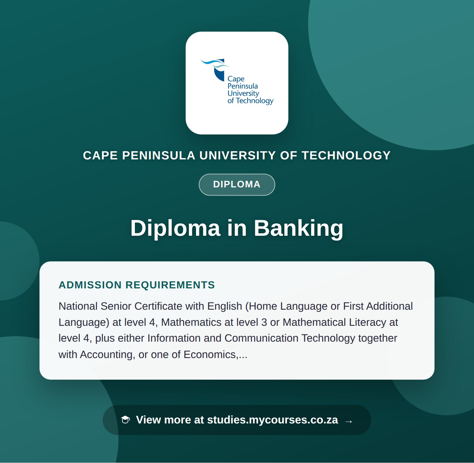 Poster showing admission requirements for the Diploma in Banking diploma at Cape Peninsula University of Technology, with a link to studies.mycourses.co.za