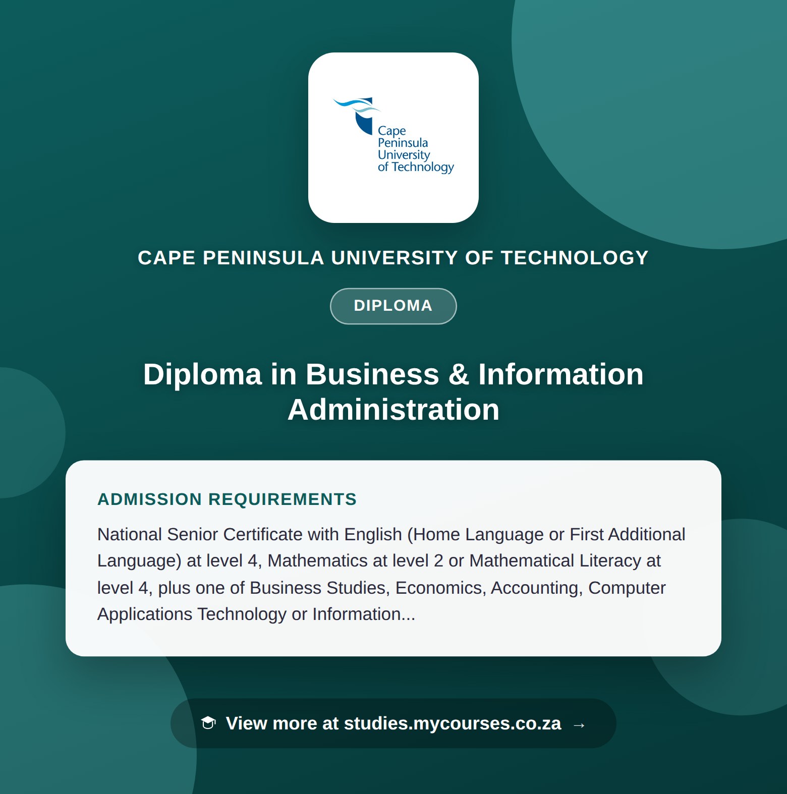 Poster showing admission requirements for the Diploma in Business & Information Administration diploma at Cape Peninsula University of Technology, with a link to studies.mycourses.co.za