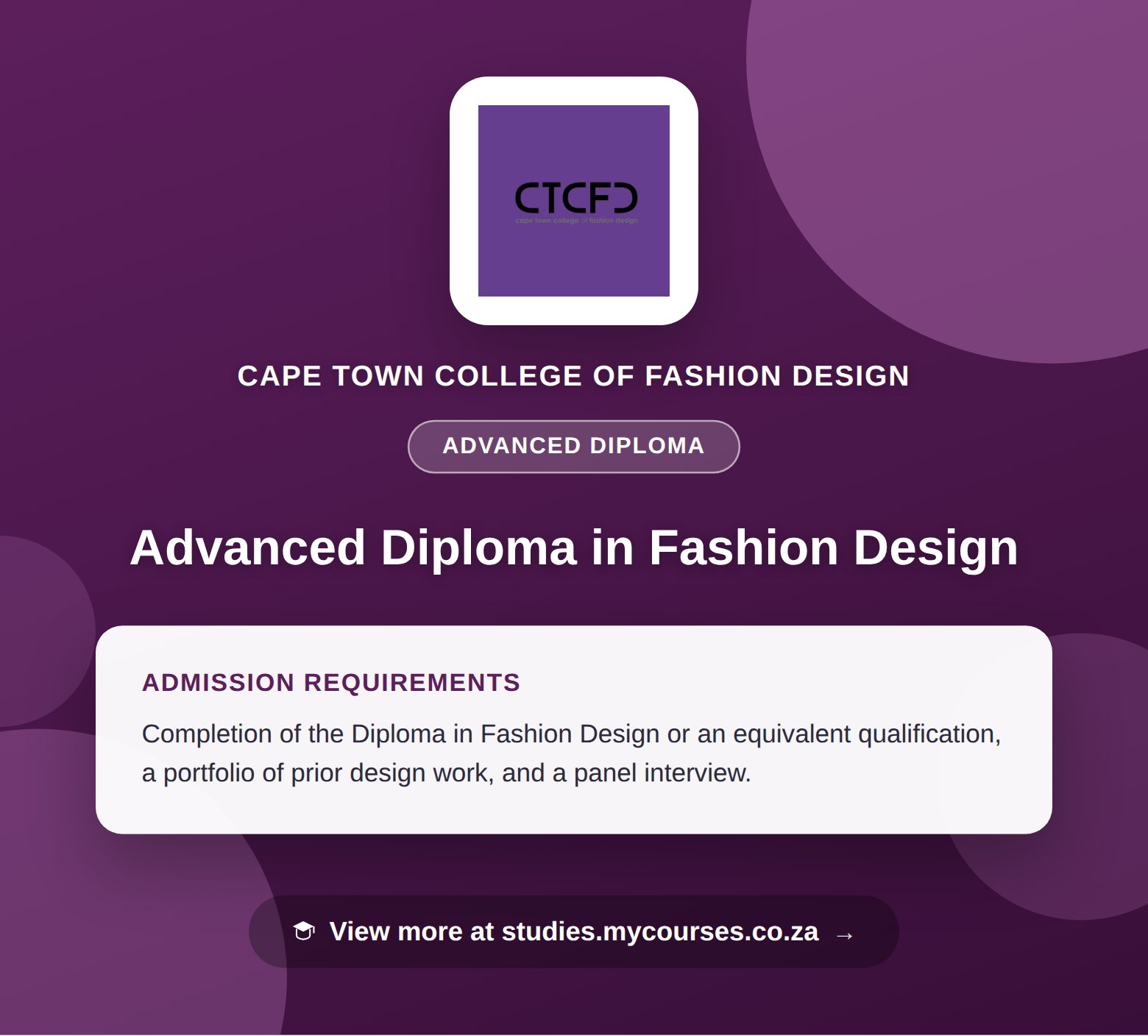 Poster showing admission requirements for the Advanced Diploma in Fashion Design advanced diploma at Cape Town College of Fashion Design, with a link to studies.mycourses.co.za
