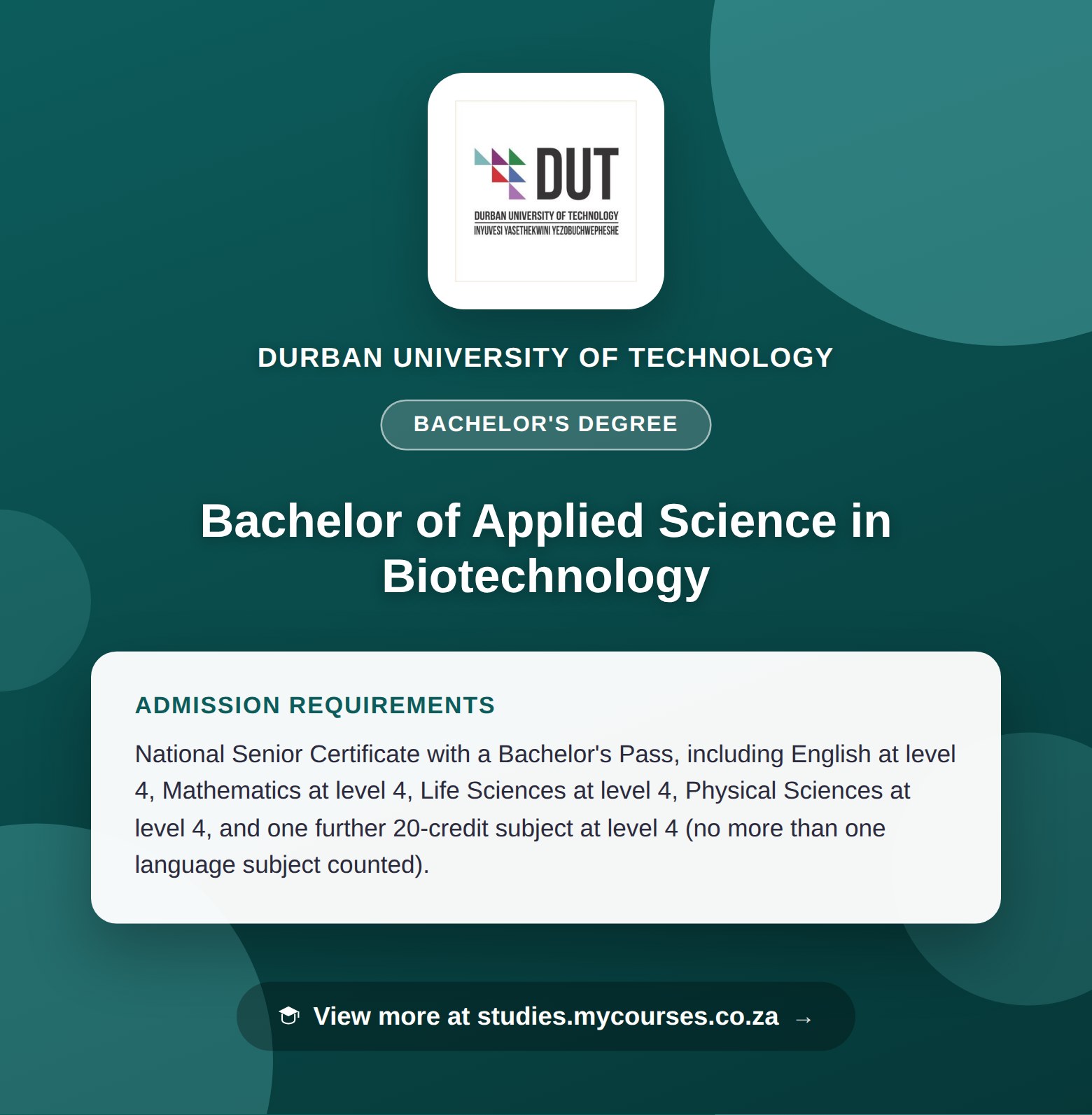 Poster showing admission requirements for the Bachelor of Applied Science in Biotechnology bachelor's degree at Durban University of Technology, with a link to studies.mycourses.co.za