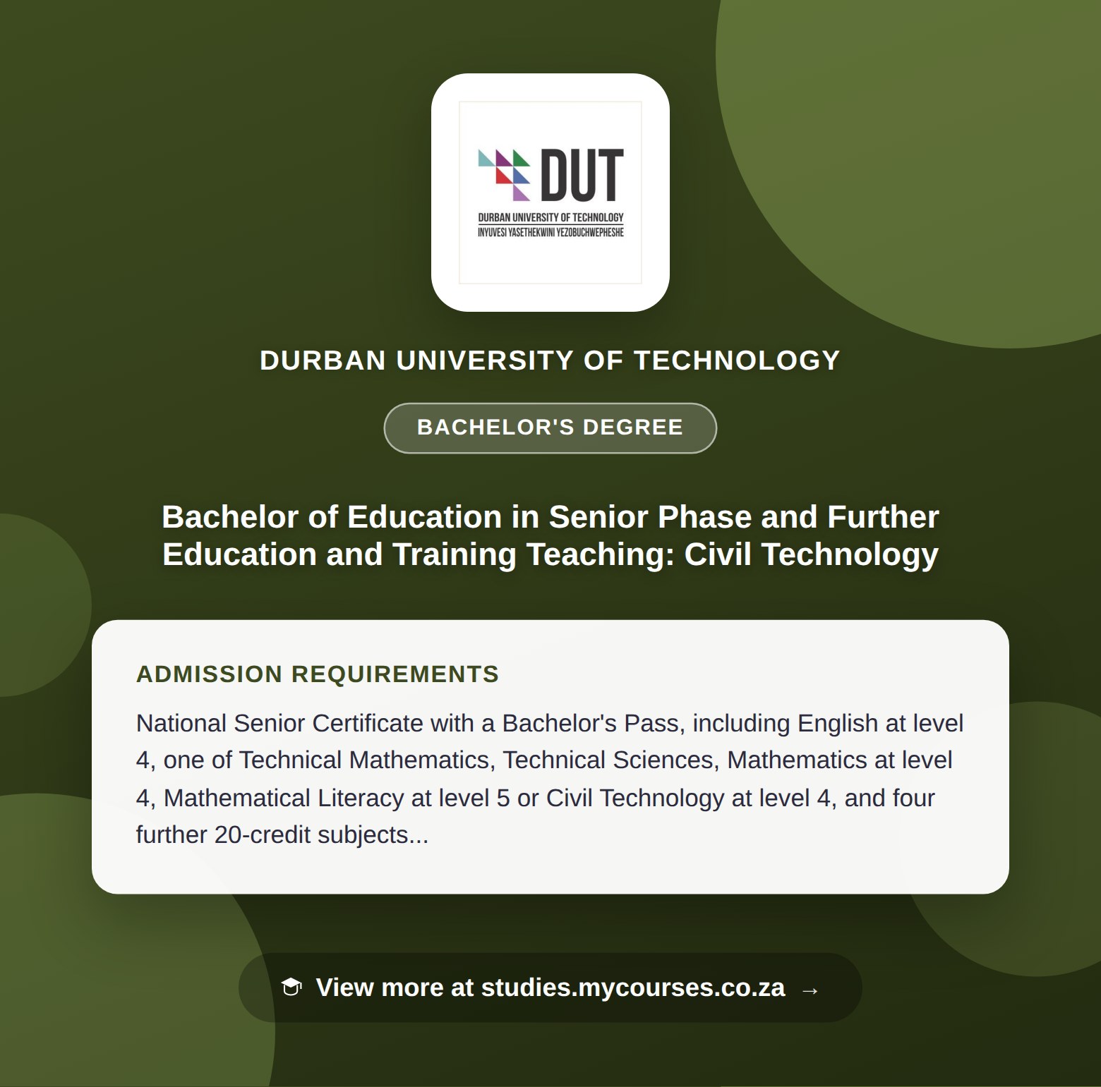 Poster showing admission requirements for the Bachelor of Education in Senior Phase and Further Education and Training Teaching: Civil Technology bachelor's degree at Durban University of Technology, with a link to studies.mycourses.co.za