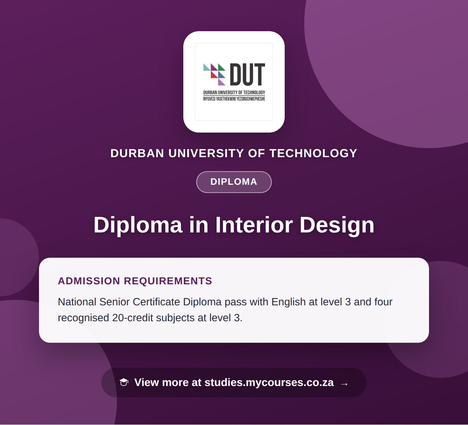 Poster showing admission requirements for the Diploma in Interior Design diploma at Durban University of Technology, with a link to studies.mycourses.co.za