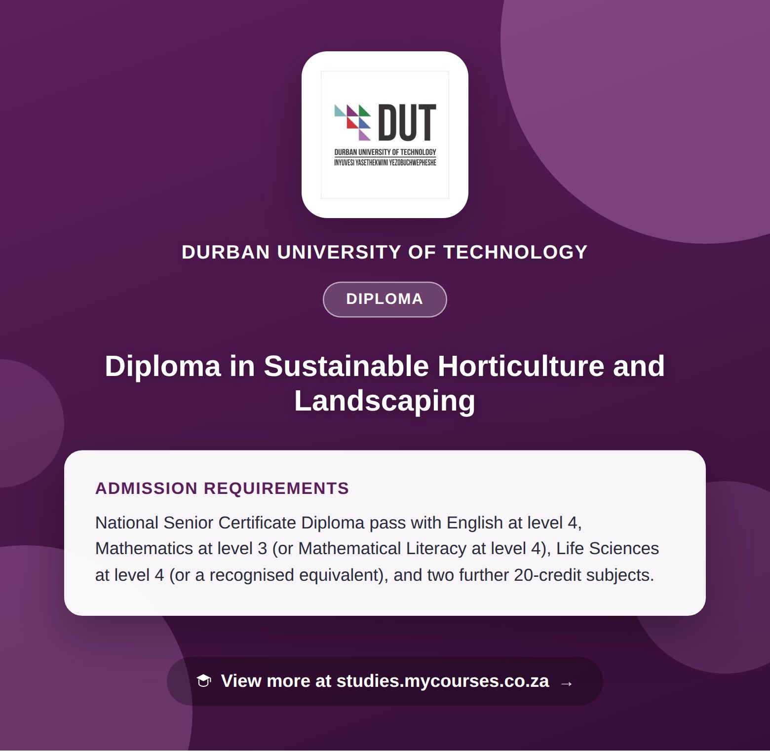 Poster showing admission requirements for the Diploma in Sustainable Horticulture and Landscaping diploma at Durban University of Technology, with a link to studies.mycourses.co.za