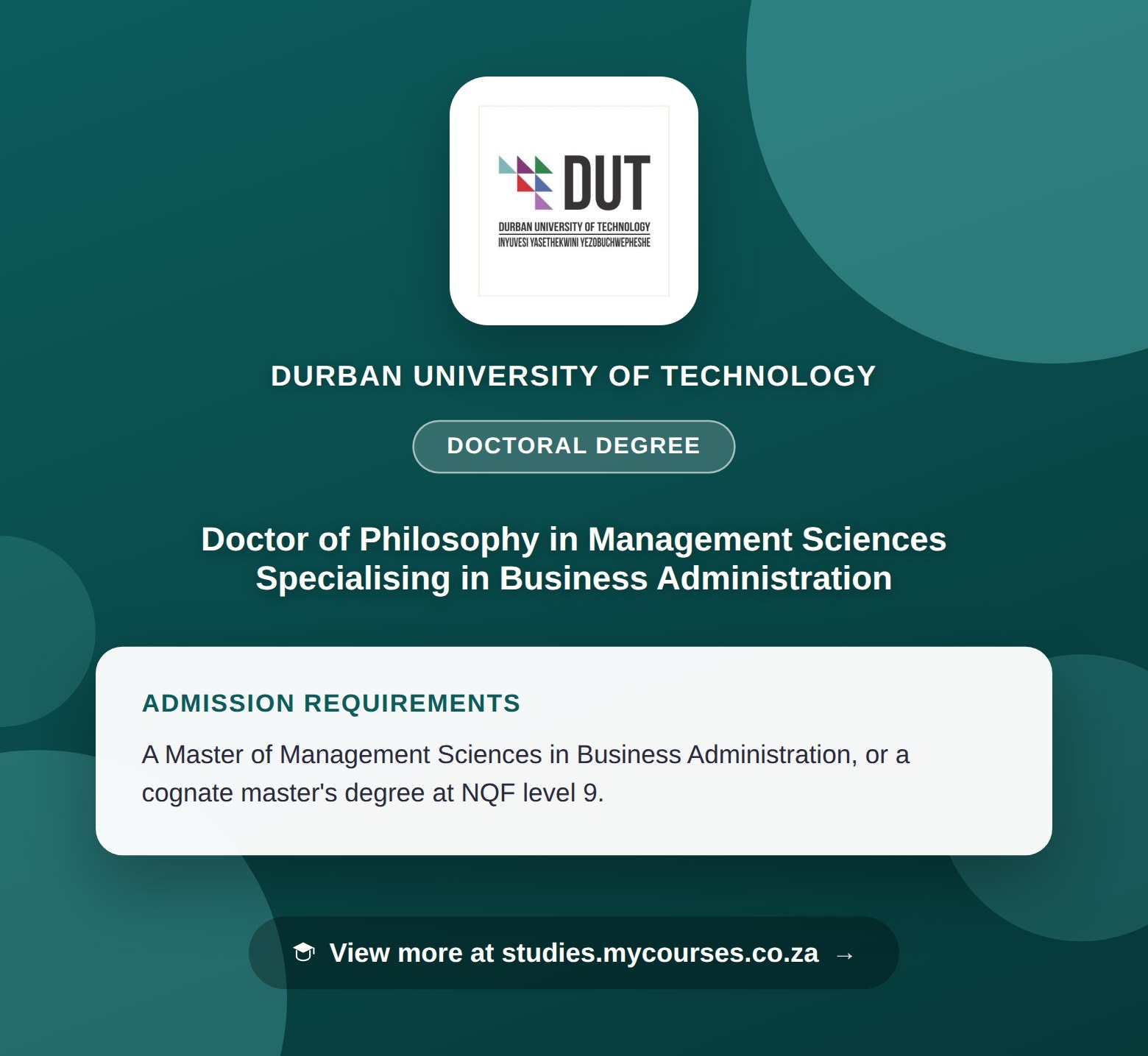 Poster showing admission requirements for the Doctor of Philosophy in Management Sciences Specialising in Business Administration doctoral degree at Durban University of Technology, with a link to studies.mycourses.co.za