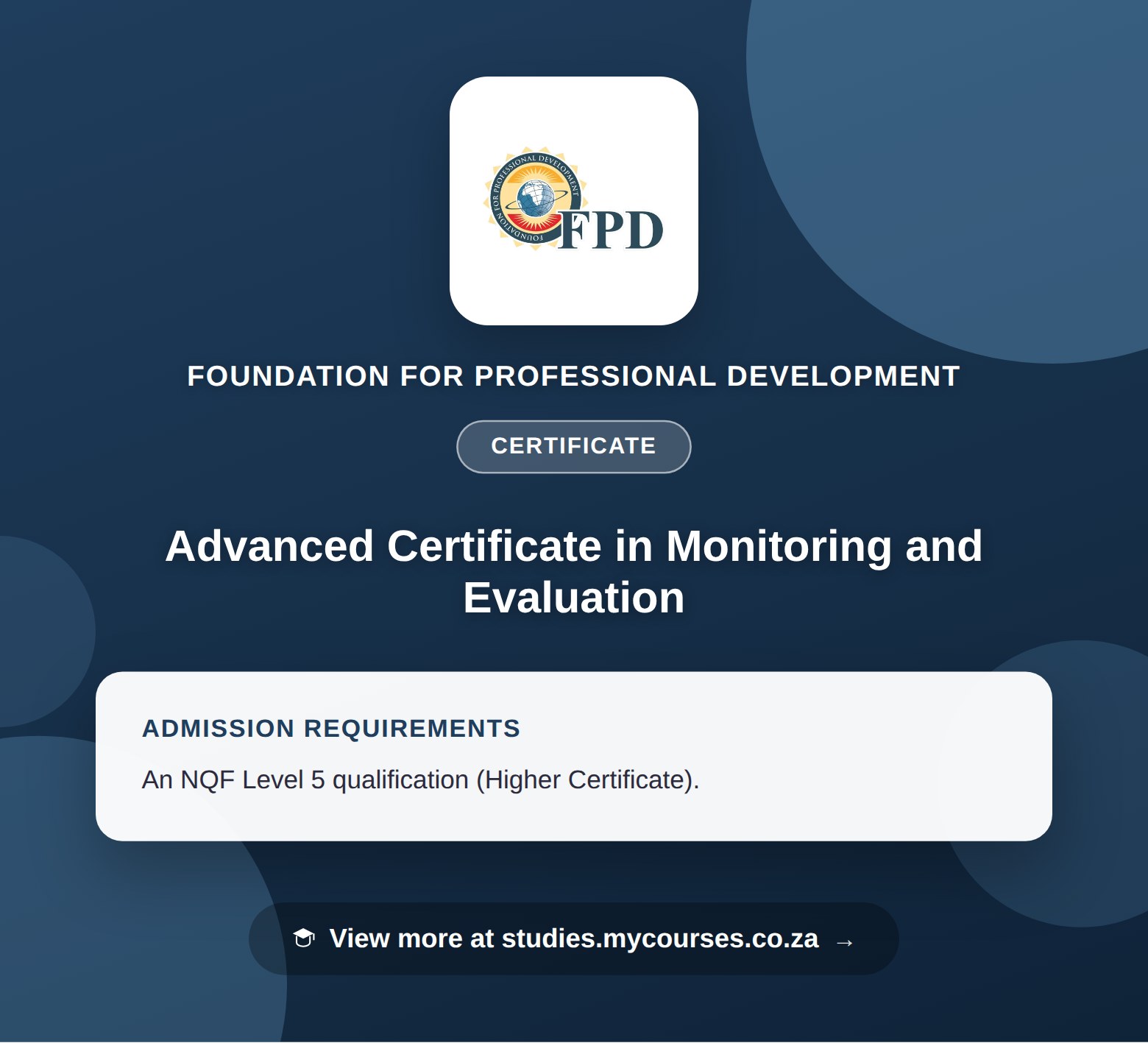 Poster showing admission requirements for the Advanced Certificate in Monitoring and Evaluation certificate at Foundation for Professional Development, with a link to studies.mycourses.co.za