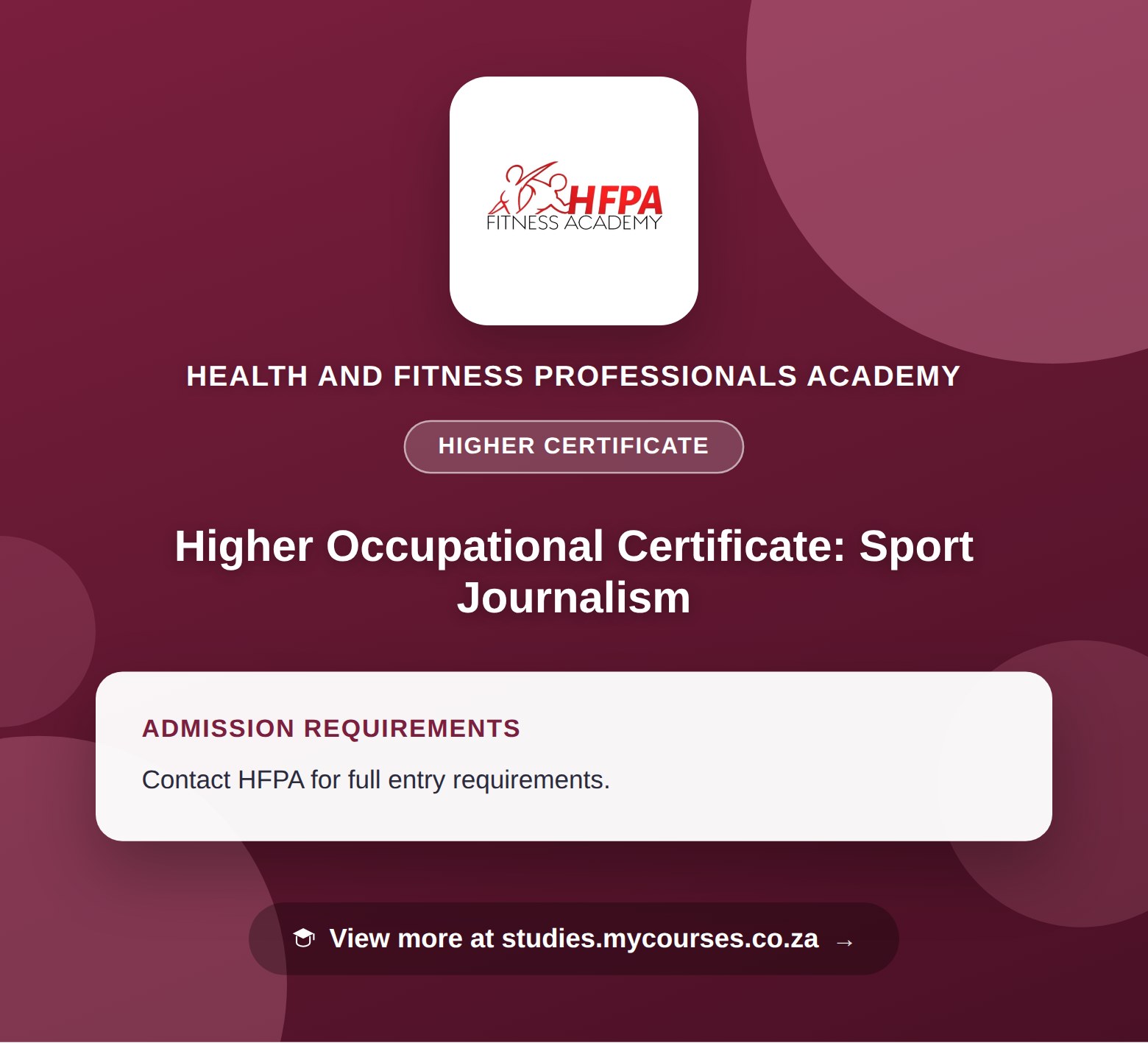 Poster showing admission requirements for the Higher Occupational Certificate: Sport Journalism higher certificate at Health and Fitness Professionals Academy, with a link to studies.mycourses.co.za