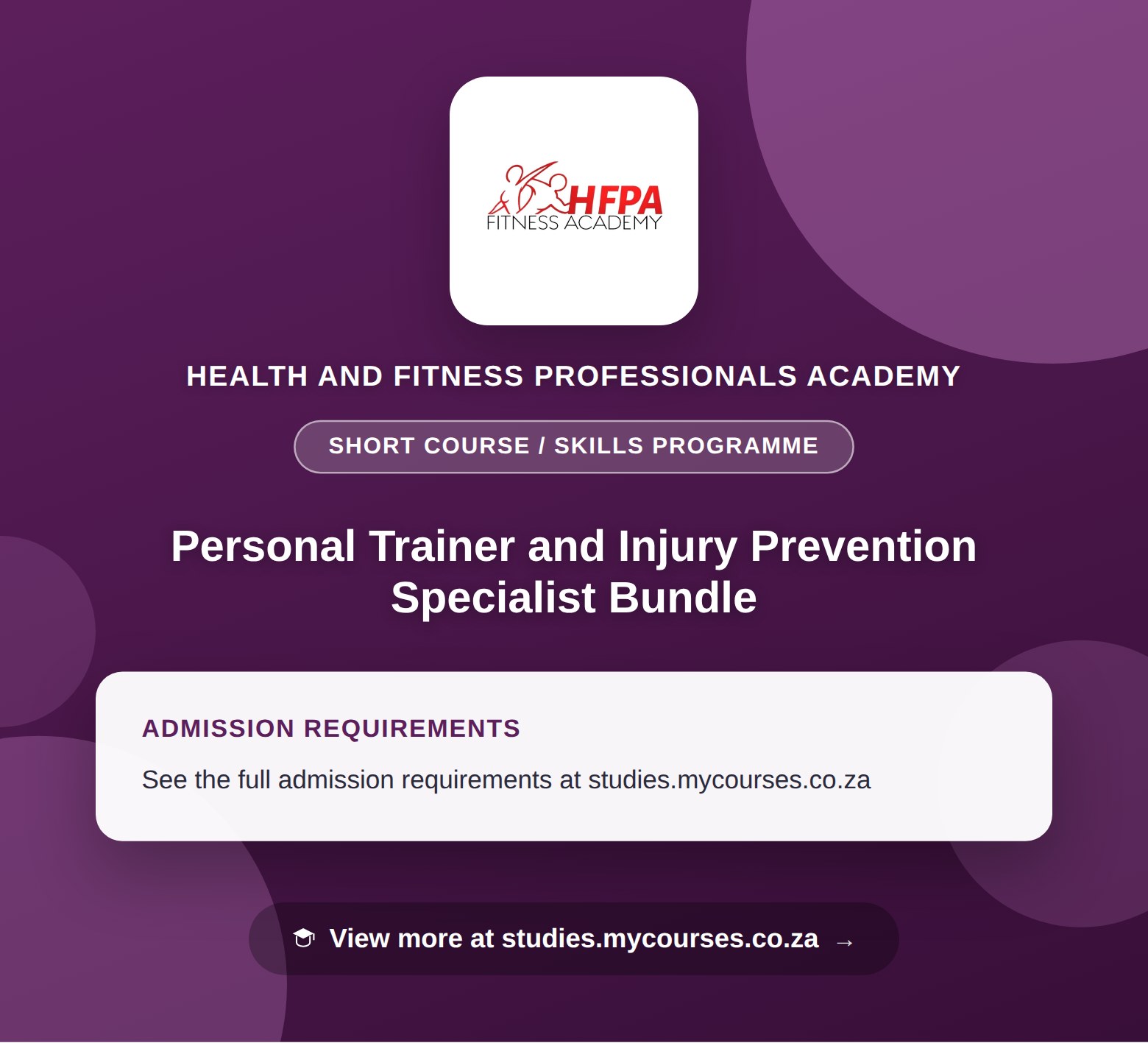 Poster showing admission requirements for the Personal Trainer and Injury Prevention Specialist Bundle short course / skills programme at Health and Fitness Professionals Academy, with a link to studies.mycourses.co.za
