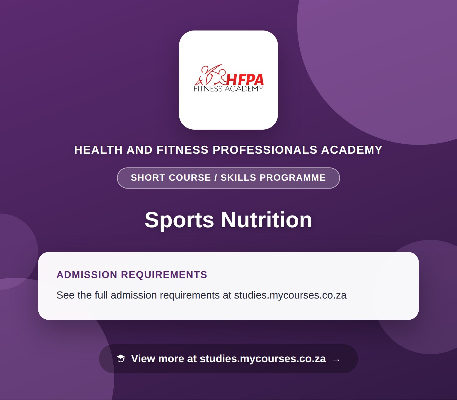 Poster showing admission requirements for the Sports Nutrition short course / skills programme at Health and Fitness Professionals Academy, with a link to studies.mycourses.co.za