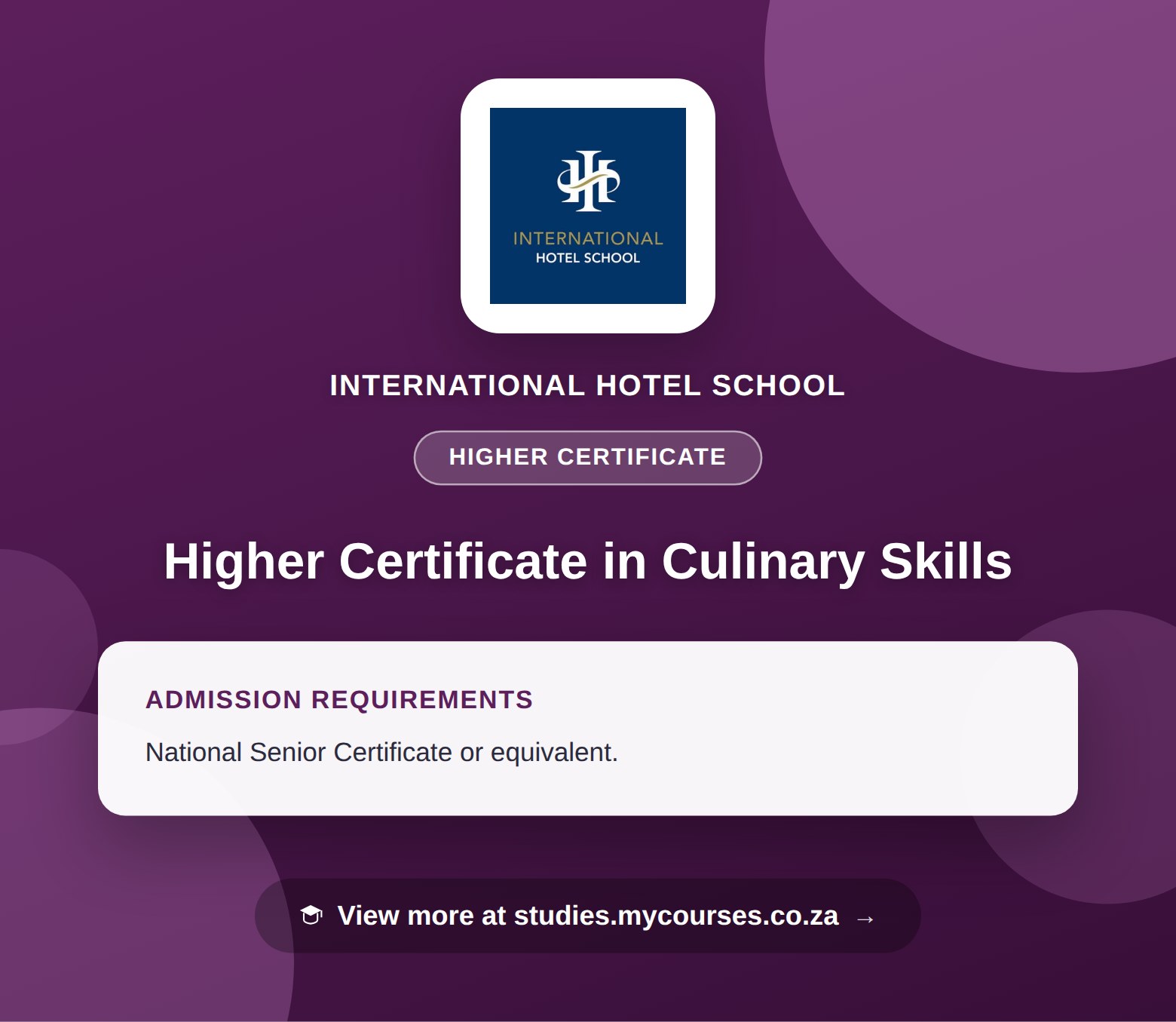 Poster showing admission requirements for the Higher Certificate in Culinary Skills higher certificate at International Hotel School, with a link to studies.mycourses.co.za