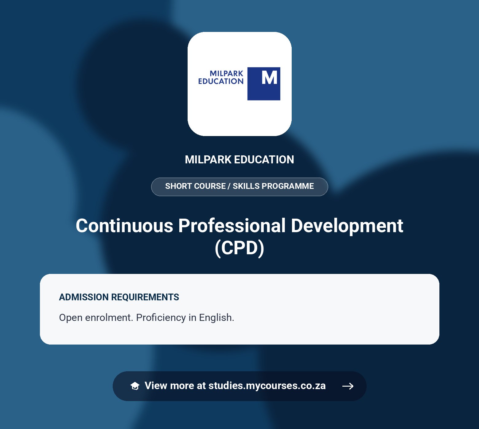 Poster showing admission requirements for the Continuous Professional Development (CPD) short course / skills programme at Milpark Education, with a link to studies.mycourses.co.za