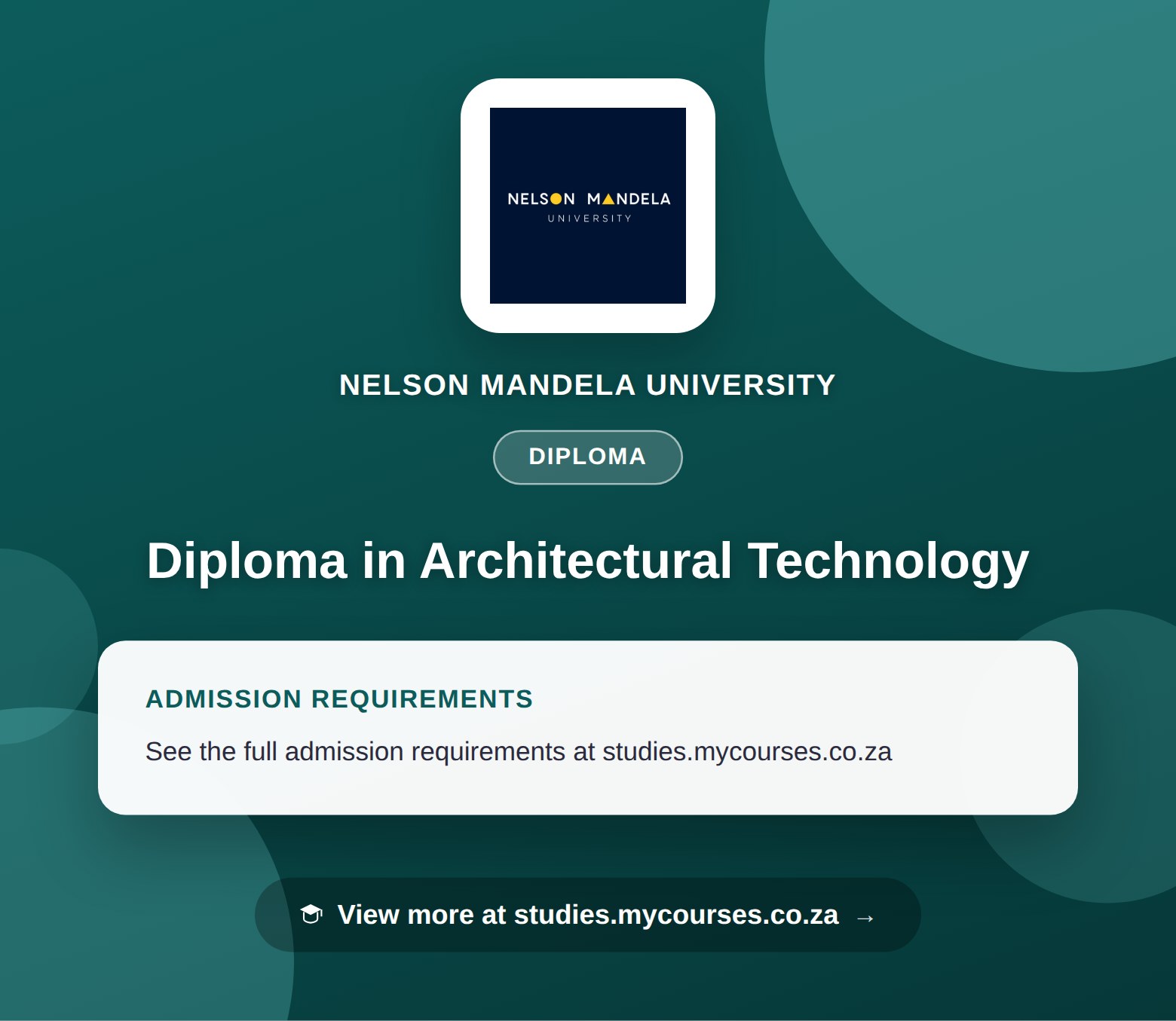 Poster showing admission requirements for the Diploma in Architectural Technology diploma at Nelson Mandela University, with a link to studies.mycourses.co.za