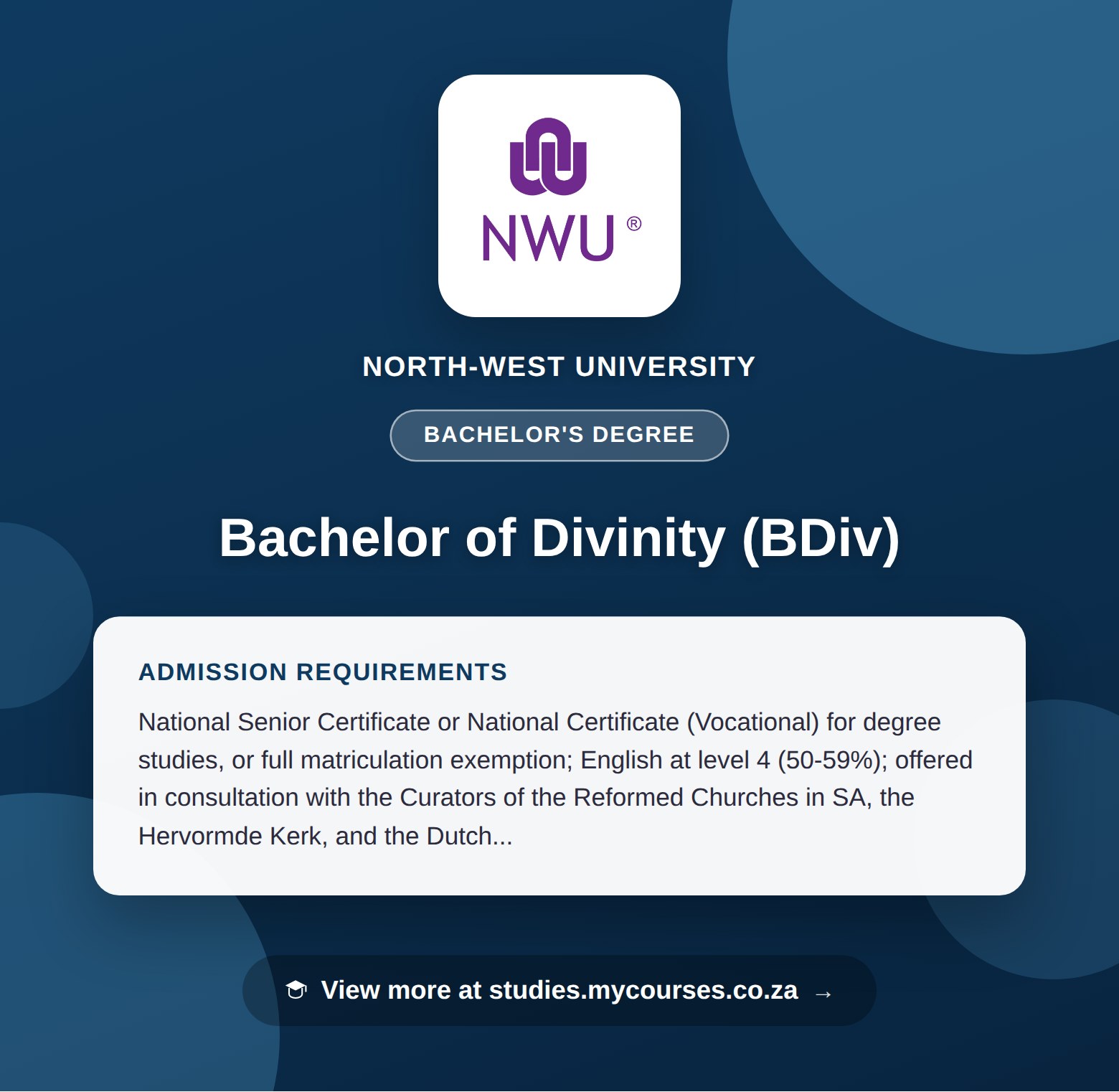 Poster showing admission requirements for the Bachelor of Divinity (BDiv) bachelor's degree at North-West University, with a link to studies.mycourses.co.za