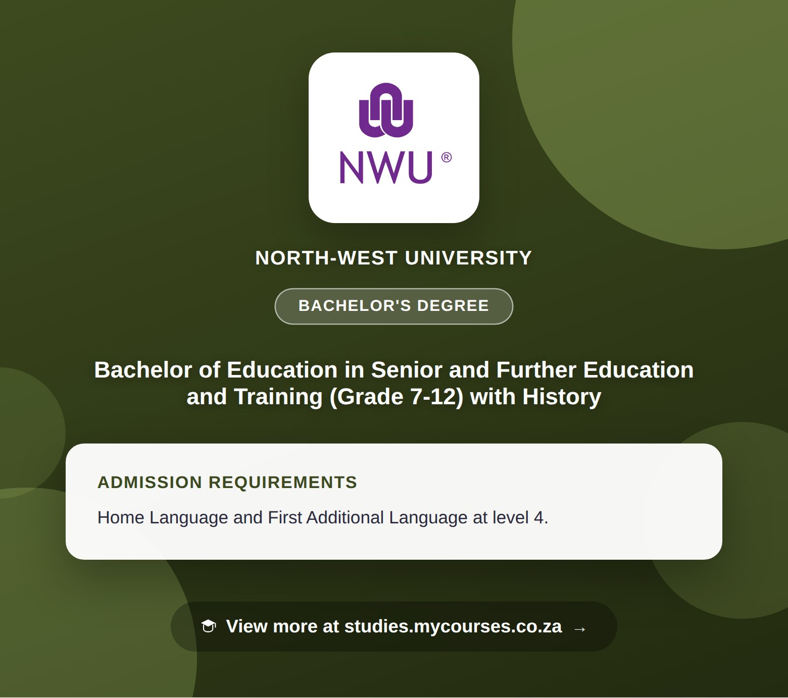 Poster showing admission requirements for the Bachelor of Education in Senior and Further Education and Training (Grade 7-12) with History bachelor's degree at North-West University, with a link to studies.mycourses.co.za