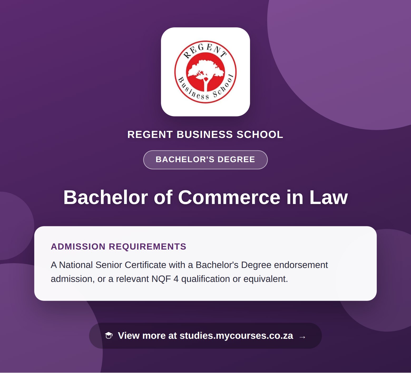 Poster showing admission requirements for the Bachelor of Commerce in Law bachelor's degree at Regent Business School, with a link to studies.mycourses.co.za