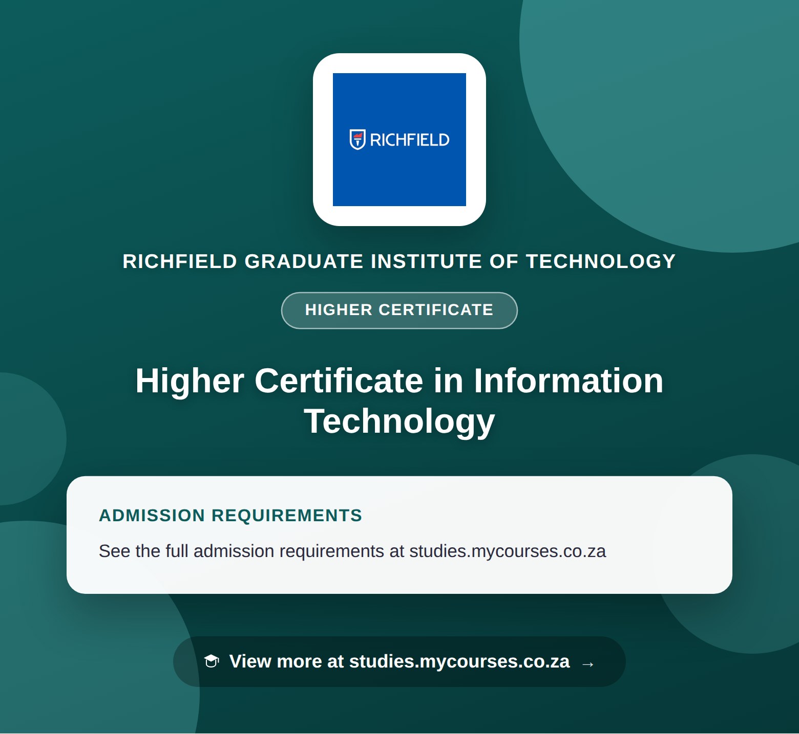 Poster showing admission requirements for the Higher Certificate in Information Technology higher certificate at Richfield Graduate Institute of Technology, with a link to studies.mycourses.co.za