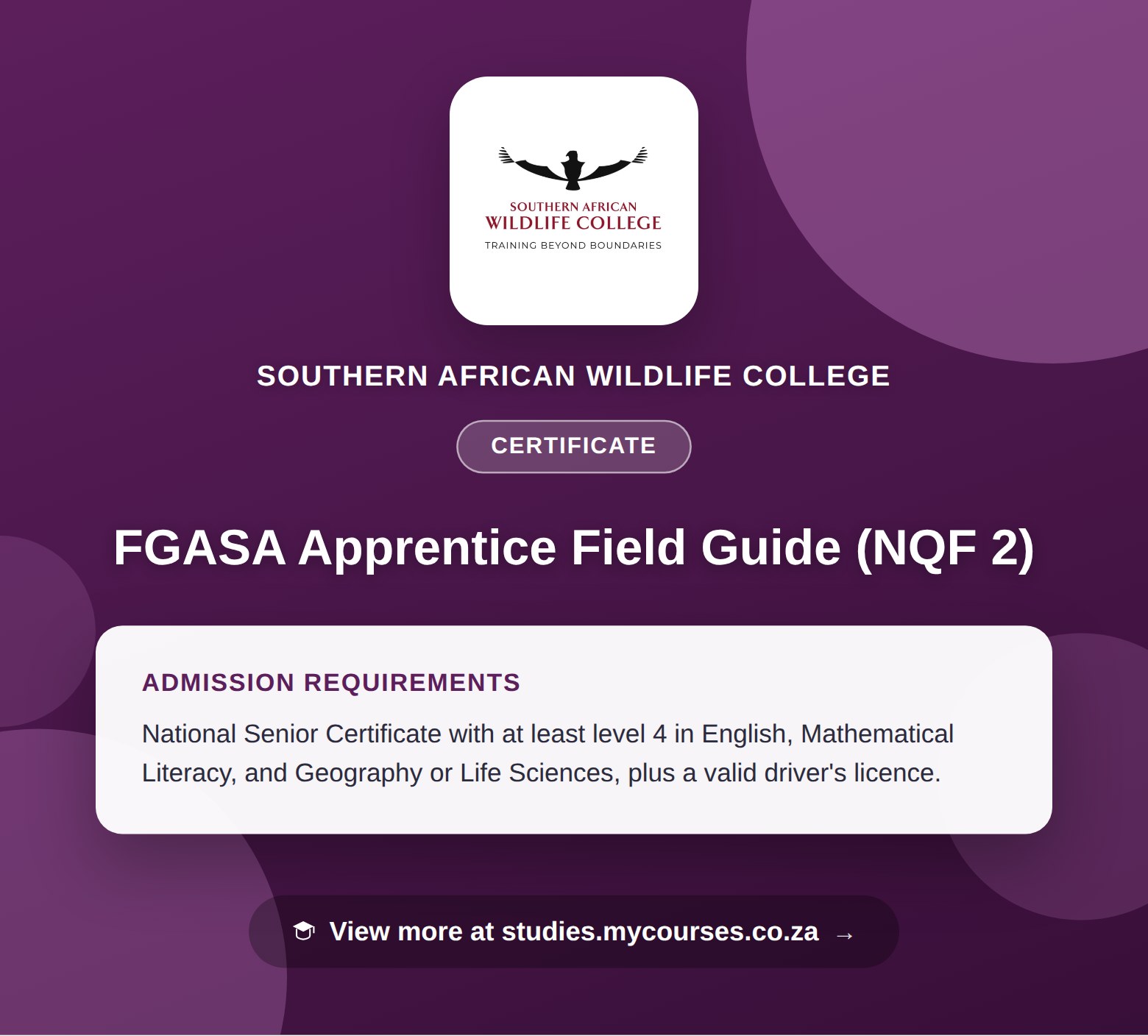 Poster showing admission requirements for the FGASA Apprentice Field Guide (NQF 2) certificate at Southern African Wildlife College, with a link to studies.mycourses.co.za