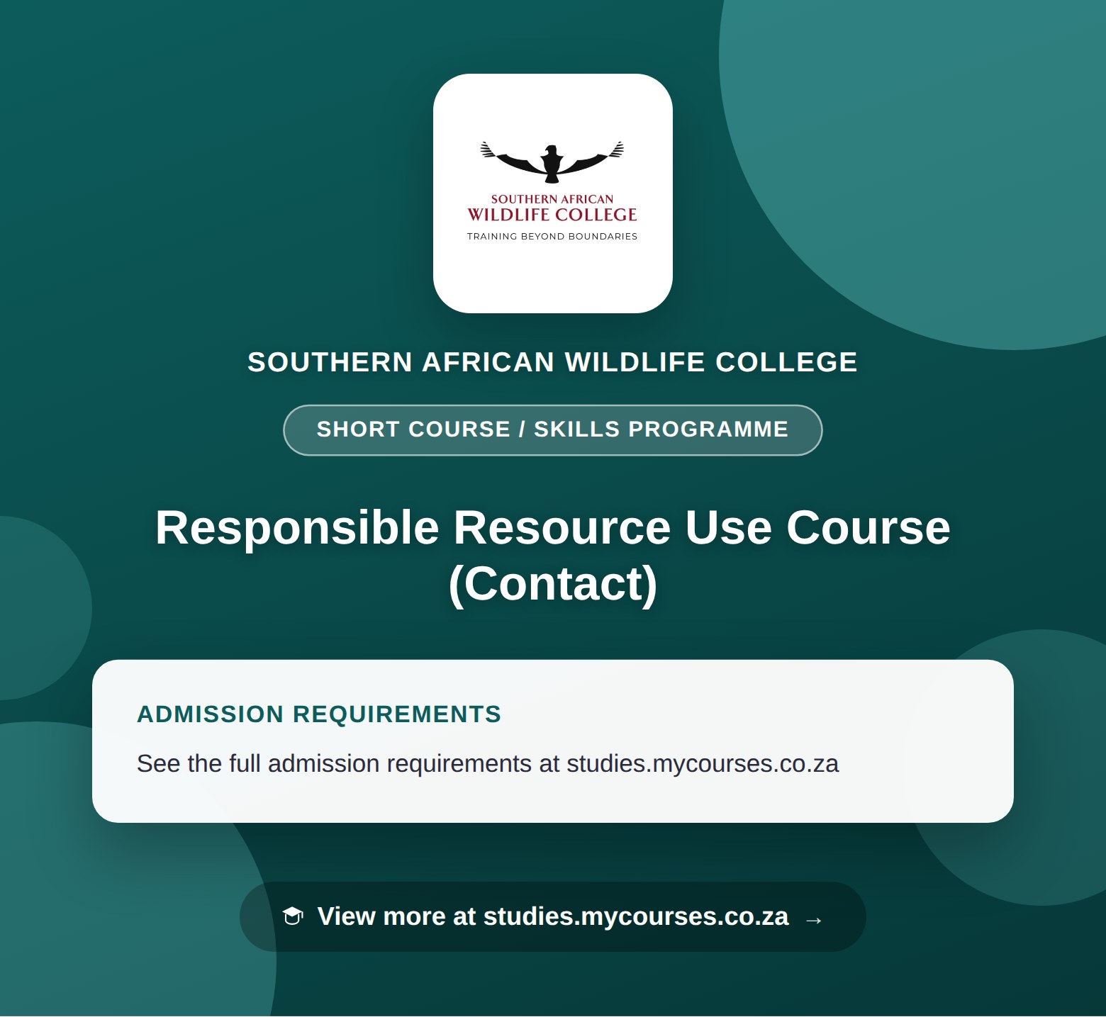 Poster showing admission requirements for the Responsible Resource Use Course (Contact) short course / skills programme at Southern African Wildlife College, with a link to studies.mycourses.co.za