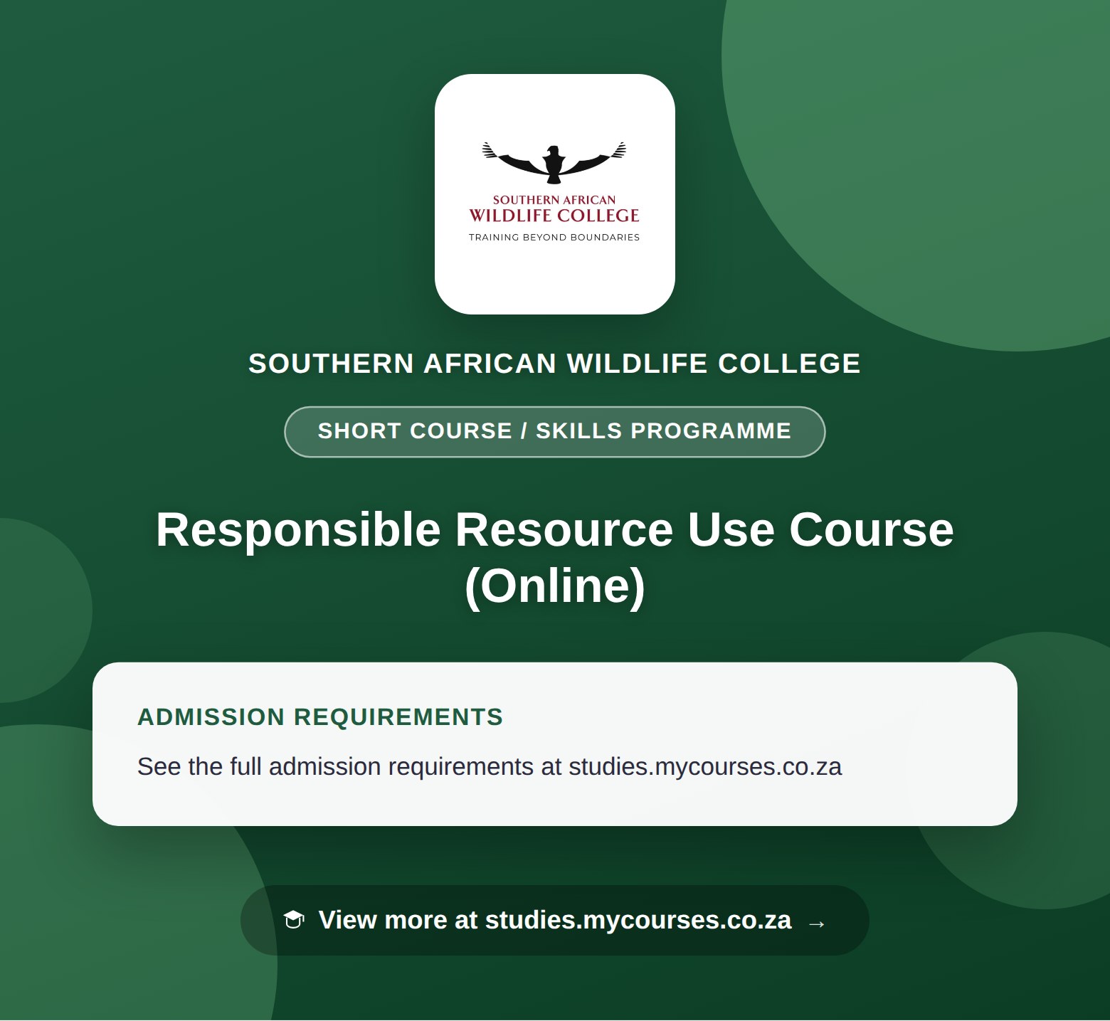 Poster showing admission requirements for the Responsible Resource Use Course (Online) short course / skills programme at Southern African Wildlife College, with a link to studies.mycourses.co.za
