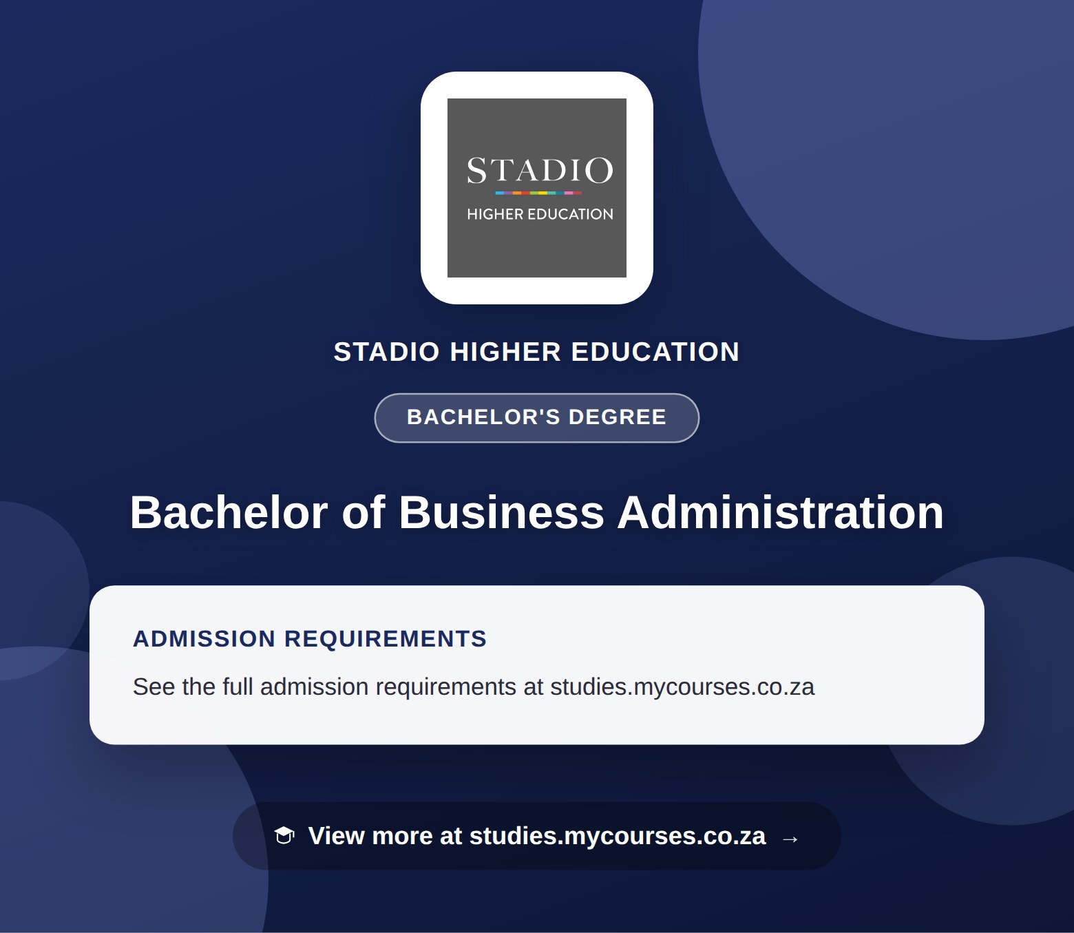 Poster showing admission requirements for the Bachelor of Business Administration bachelor's degree at STADIO Higher Education, with a link to studies.mycourses.co.za