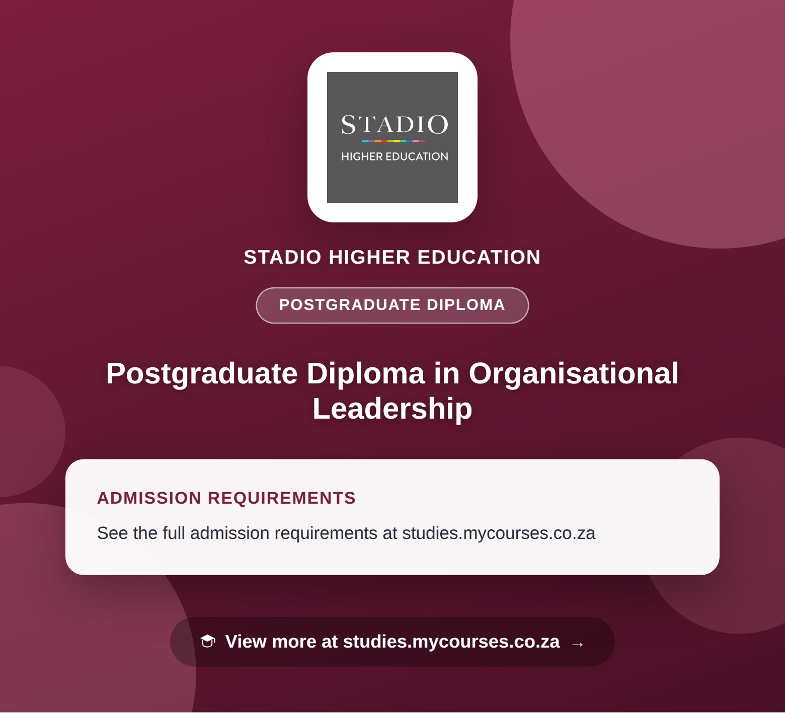 Poster showing admission requirements for the Postgraduate Diploma in Organisational Leadership postgraduate diploma at STADIO Higher Education, with a link to studies.mycourses.co.za