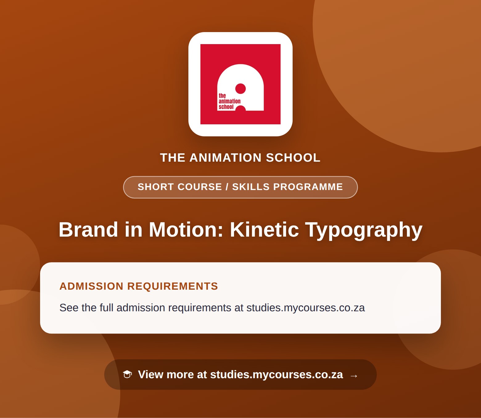 Poster showing admission requirements for the Brand in Motion: Kinetic Typography short course / skills programme at The Animation School, with a link to studies.mycourses.co.za