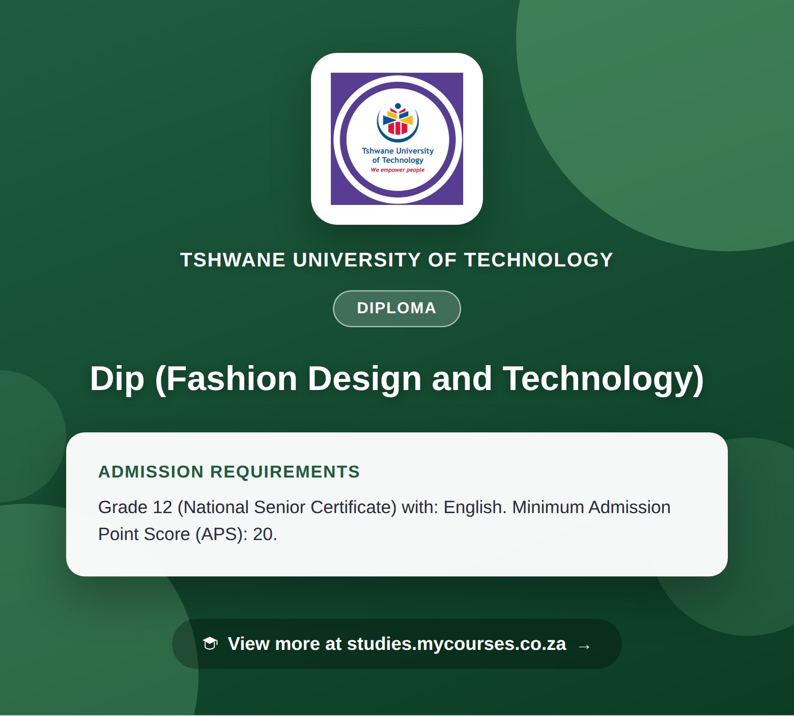 Poster showing admission requirements for the Dip (Fashion Design and Technology) diploma at Tshwane University of Technology, with a link to studies.mycourses.co.za