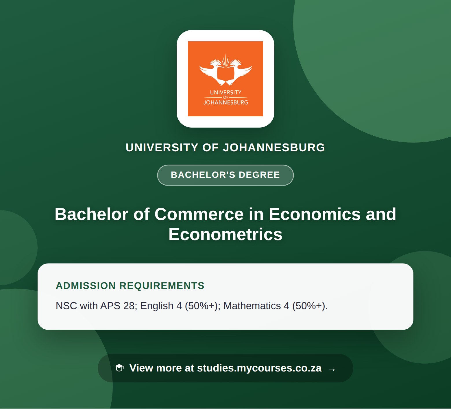 Poster showing admission requirements for the Bachelor of Commerce in Economics and Econometrics bachelor's degree at University of Johannesburg, with a link to studies.mycourses.co.za