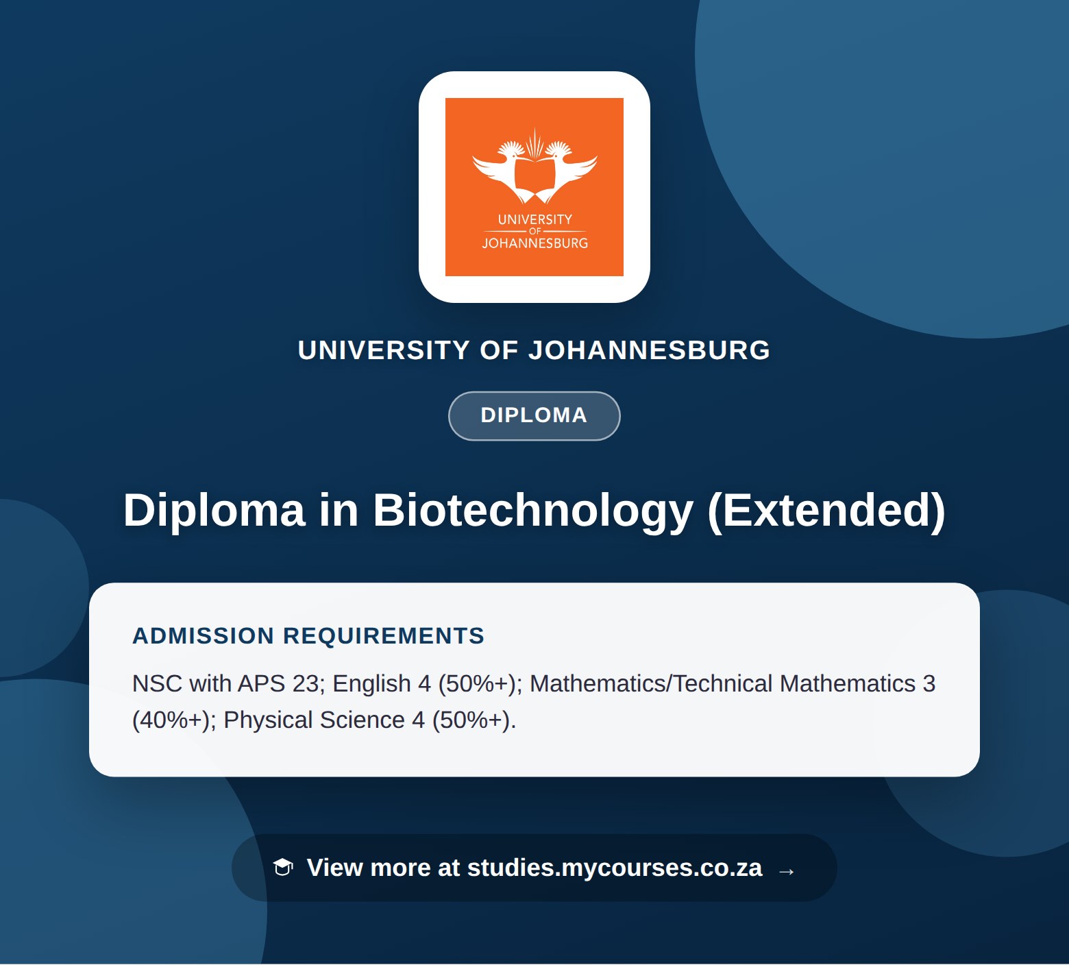 Poster showing admission requirements for the Diploma in Biotechnology (Extended) diploma at University of Johannesburg, with a link to studies.mycourses.co.za