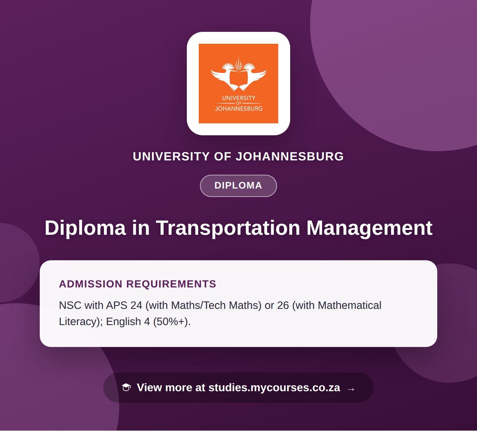 Poster showing admission requirements for the Diploma in Transportation Management diploma at University of Johannesburg, with a link to studies.mycourses.co.za