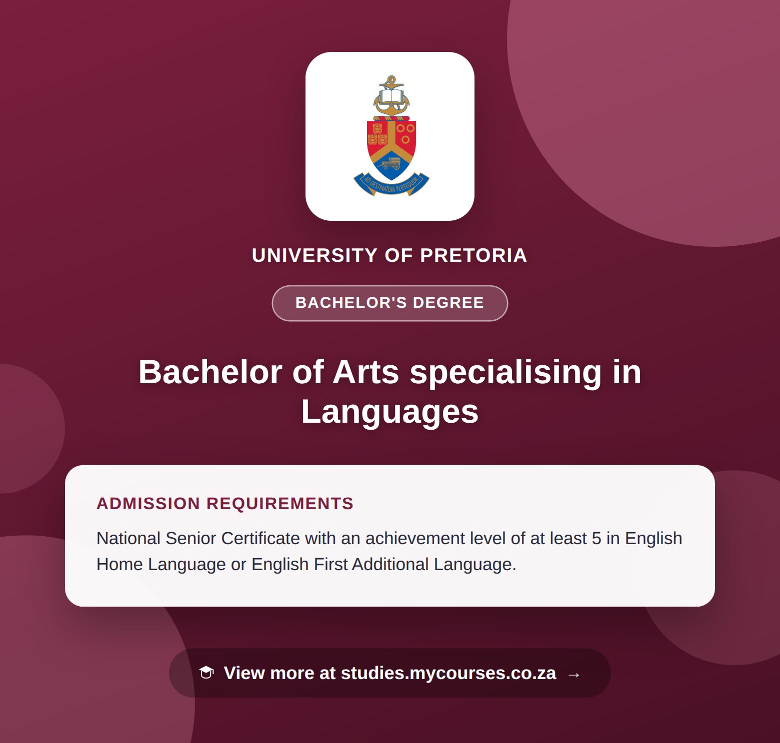 Poster showing admission requirements for the Bachelor of Arts specialising in Languages bachelor's degree at University of Pretoria, with a link to studies.mycourses.co.za