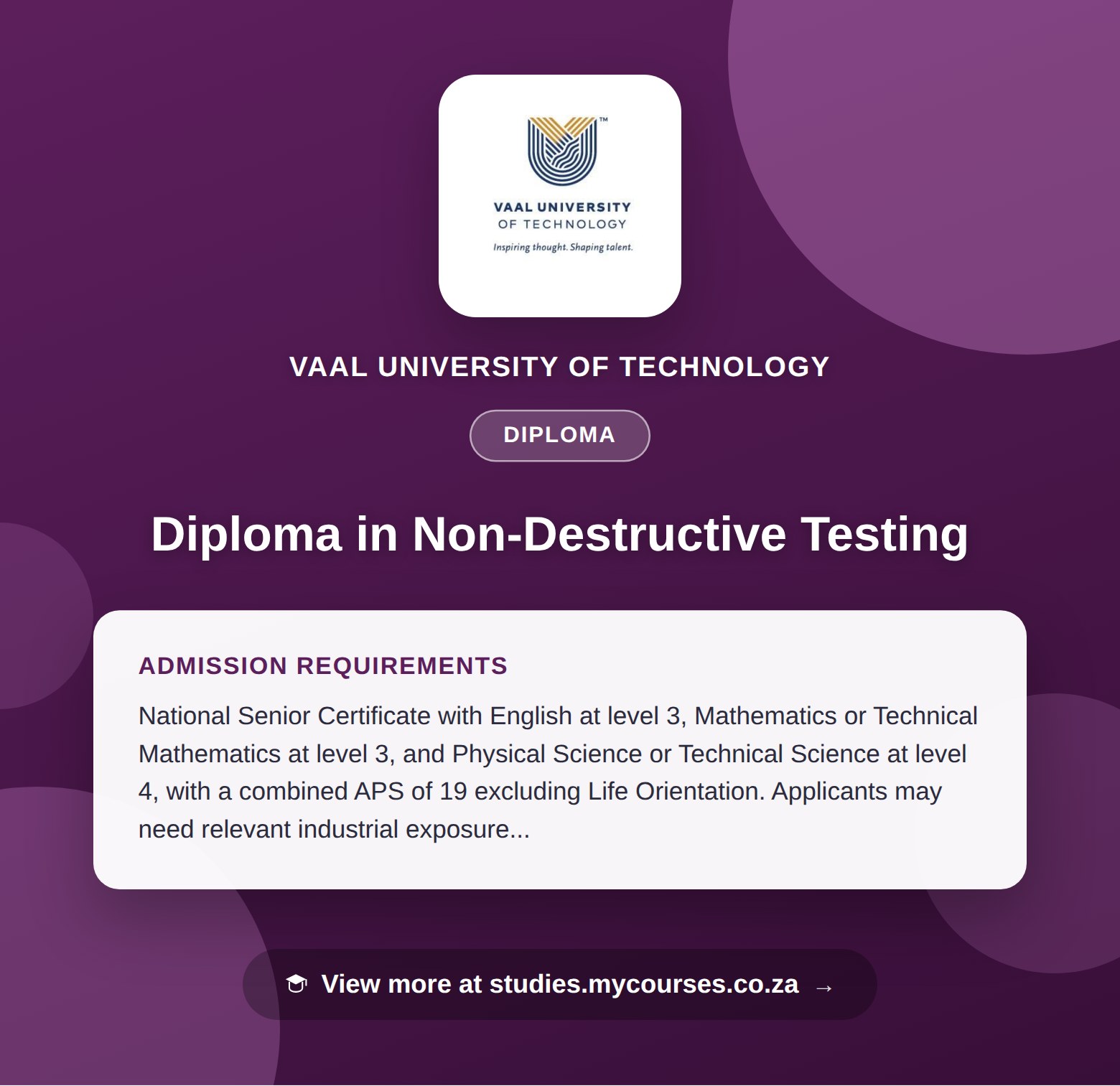 Poster showing admission requirements for the Diploma in Non-Destructive Testing diploma at Vaal University of Technology, with a link to studies.mycourses.co.za