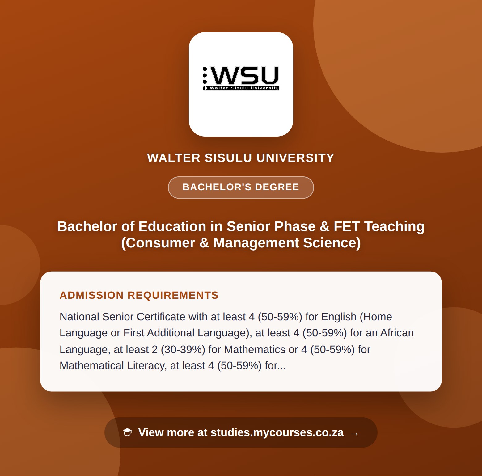 Poster showing admission requirements for the Bachelor of Education in Senior Phase & FET Teaching (Consumer & Management Science) bachelor's degree at Walter Sisulu University, with a link to studies.mycourses.co.za