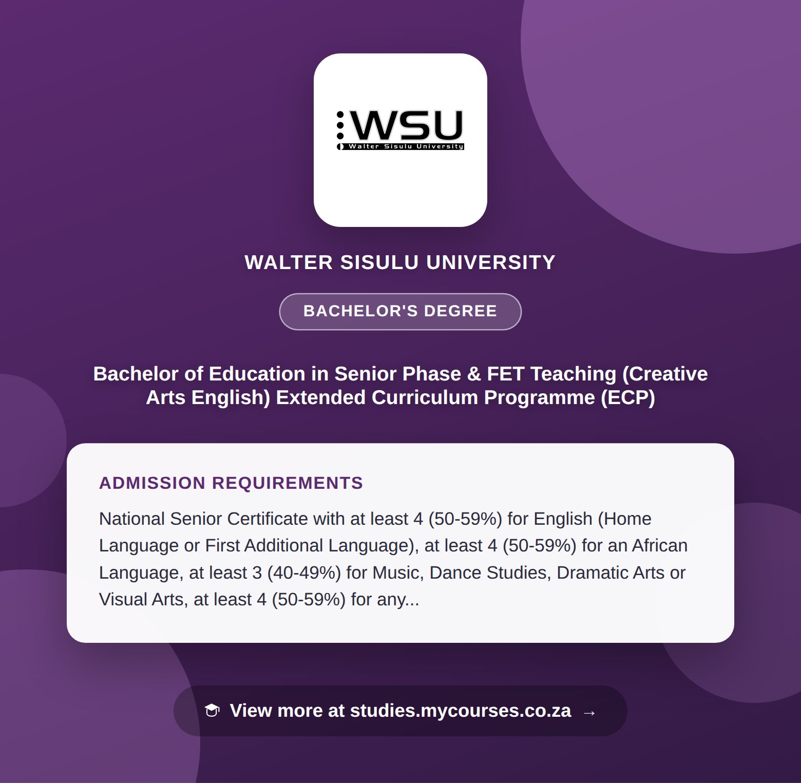 Poster showing admission requirements for the Bachelor of Education in Senior Phase & FET Teaching (Creative Arts English) Extended Curriculum Programme (ECP) bachelor's degree at Walter Sisulu University, with a link to studies.mycourses.co.za