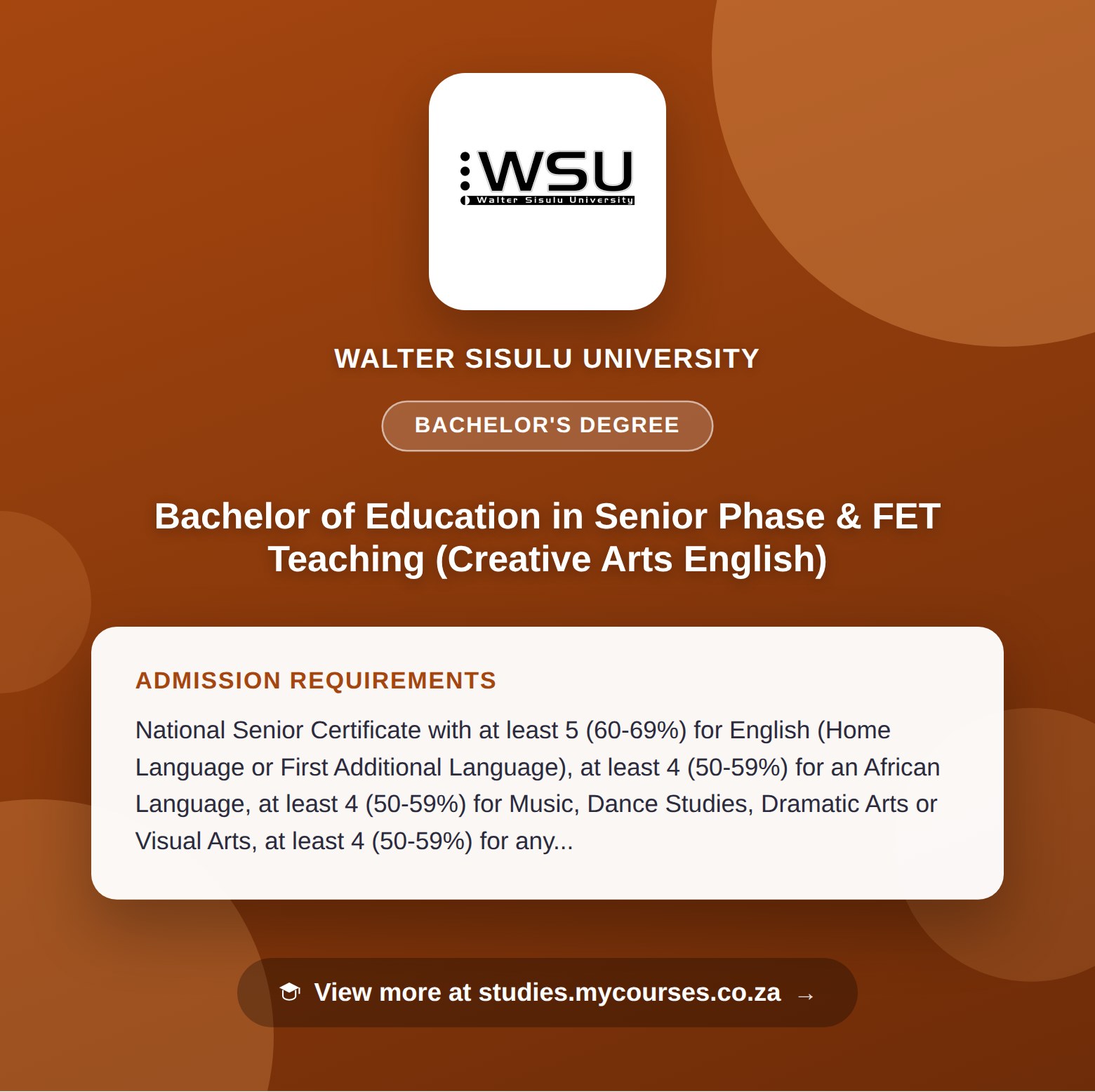 Poster showing admission requirements for the Bachelor of Education in Senior Phase & FET Teaching (Creative Arts English) bachelor's degree at Walter Sisulu University, with a link to studies.mycourses.co.za