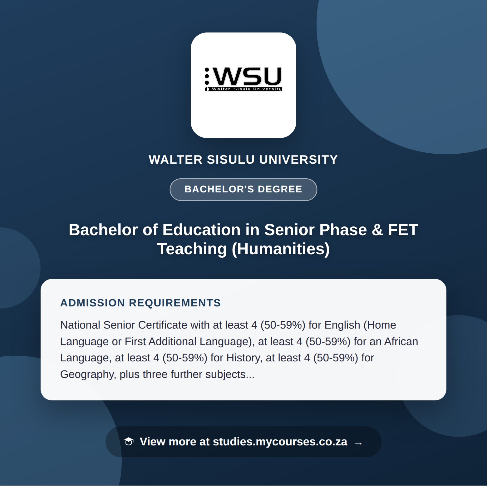 Poster showing admission requirements for the Bachelor of Education in Senior Phase & FET Teaching (Humanities) bachelor's degree at Walter Sisulu University, with a link to studies.mycourses.co.za